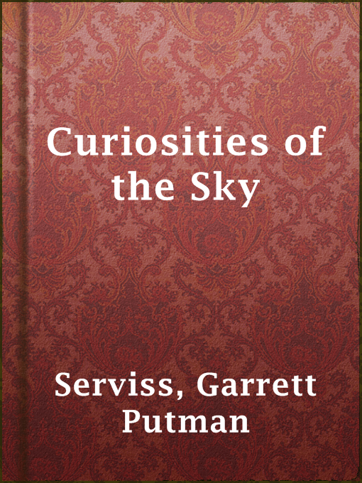 Title details for Curiosities of the Sky by Garrett Putman Serviss - Wait list